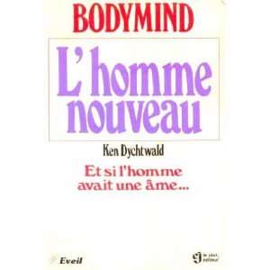  Bodymind Lhomme nouveau Et si lhomme avait une âme 