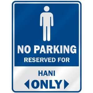   NO PARKING RESEVED FOR HANI ONLY  PARKING SIGN