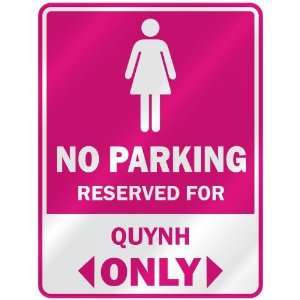  NO PARKING  RESERVED FOR QUYNH ONLY  PARKING SIGN NAME 