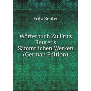  WÃ¶rterbuch Zu Fritz Reuters SÃ¤mmtlichen Werken 