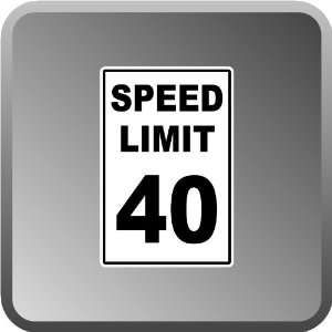  40 MPH Speed Limit High Quality Aluminum .40 Thick Sign 