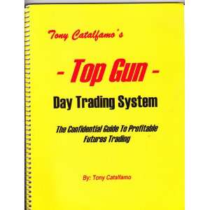  Top Gun Day Trading System Tony Catalfamo Books