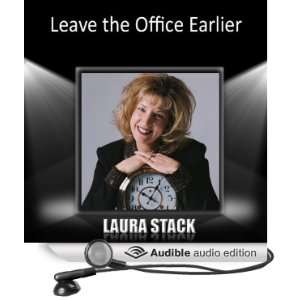  Leave the Office Earlier (Audible Audio Edition) Laura 