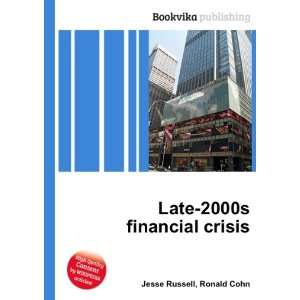  Causes of the late 2000s financial crisis Ronald Cohn 