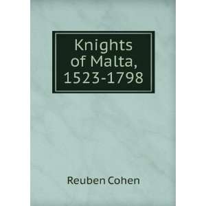  Knights of Malta, 1523 1798 Reuben Cohen Books