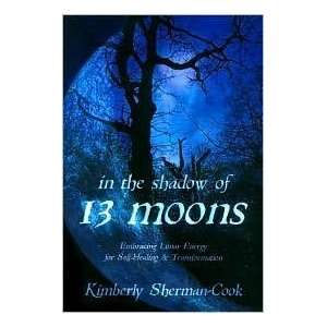  In the Shadow of 13 Moons 1st (first) edition Text Only 