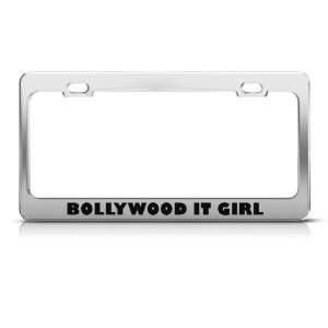  Bollywood It Girl Humor Funny Metal license plate frame 