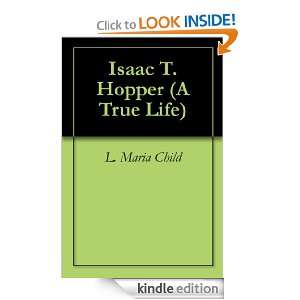 Isaac T. Hopper (A True Life) L. Maria Child  Kindle 