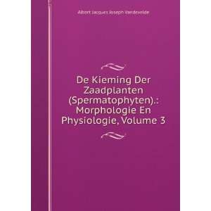   En Physiologie, Volume 3 Albert Jacques Joseph Vandevelde Books