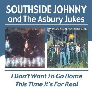 Dont Want to Go Home/This Time Its for Real by Southside Johnny 