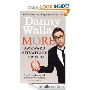 More Awkward Situations for Men Danny Wallace  Kindle 