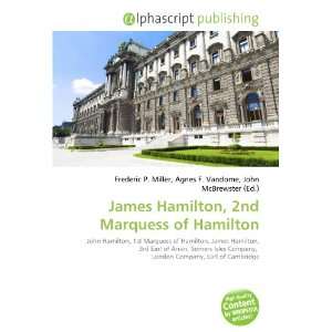    James Hamilton, 2nd Marquess of Hamilton (9786133945340) Books