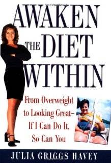 Awaken the Diet Within From Overweight to Looking Great If I Can Do 