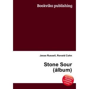  Stone Sour (Ã¡lbum) Ronald Cohn Jesse Russell Books