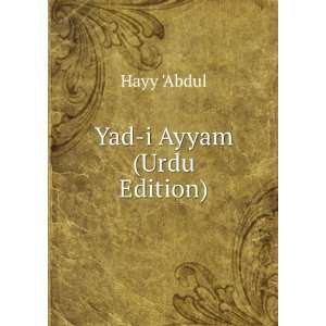 Yad i Ayyam (Urdu Edition) Hayy Abdul Books