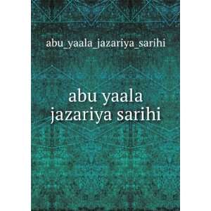    abu yaala jazariya sarihi abu_yaala_jazariya_sarihi Books