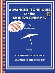 Advanced Techniques for the Modern Drummer Coordinating Independence 