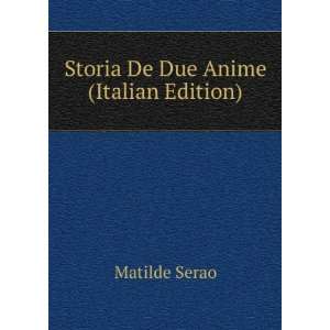   De Due Anime (Italian Edition) Matilde Serao  Books