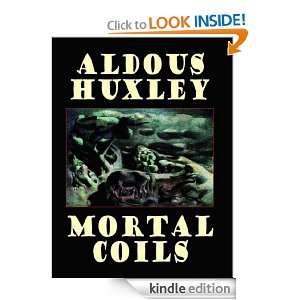 Mortal Coils Aldous Huxley  Kindle Store