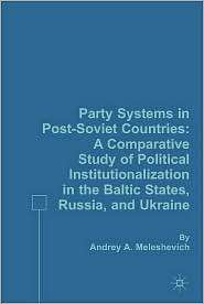 Party Systems in Post Soviet Countries A Comparative Study of 