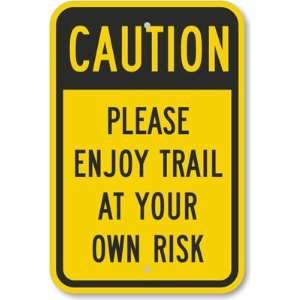  Caution   Please Enjoy Trail At Your Own Risk High 