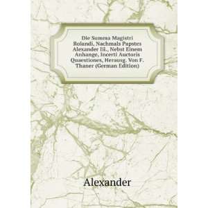   Quaestiones, Herausg. Von F.Thaner (German Edition) Alexander Books