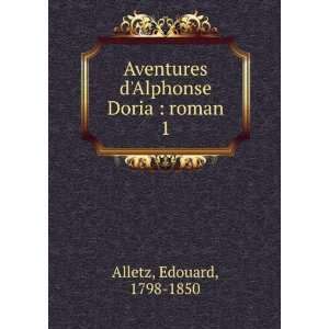   Alphonse Doria  roman. 1 Edouard, 1798 1850 Alletz Books