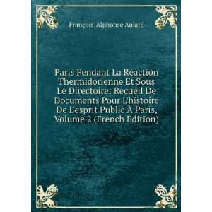   Paris, Volume 2 (French Edition) FranÃ§ois Alphonse Aulard Books