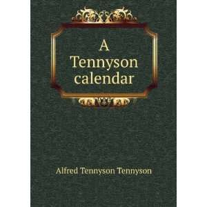 A Tennyson calendar Alfred Tennyson Tennyson Books