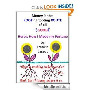 Money is the Rooting Tooting Route of All Good Frankie Lassut  