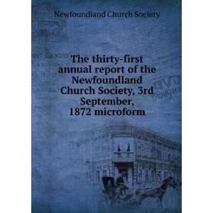 The thirty first annual report of the Newfoundland Church Society, 3rd 