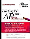 Cracking the AP Calculus AB & BC Exam, 2004 2005 Edition