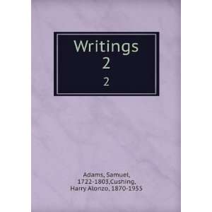   Samuel, 1722 1803,Cushing, Harry Alonzo, 1870 1955 Adams Books