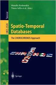 Spatio Temporal Databases The CHOROCHRONOS Approach, (3540405526 