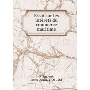   du commerce maritime Pierre AndreÌ, 1700 1763 OHeguerty Books