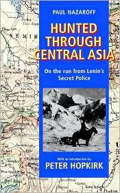Hunted through Central Asia On the Run from Lenins Secret Police 