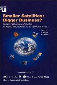 Smaller Satellites Bigger Business? Concepts, Applications and 