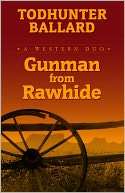 Gunman from Rawhide A Western Todhunter Ballard