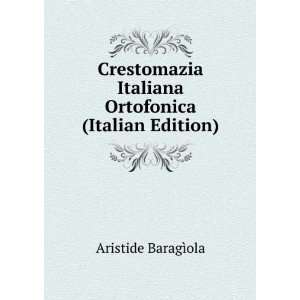   Italiana Ortofonica (Italian Edition) Aristide BaragÃ¬ola Books
