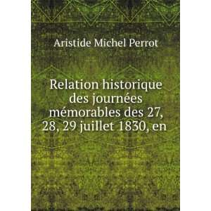   des 27, 28, 29 juillet 1830, en . Aristide Michel Perrot Books