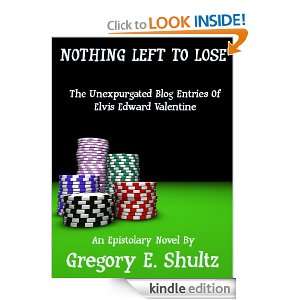 Nothing Left To Lose Gregory E. Shultz  Kindle Store