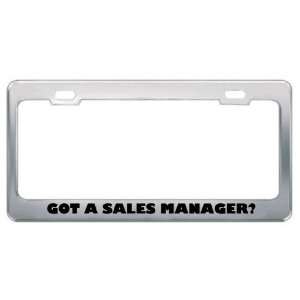  Got A Sales Manager? Career Profession Metal License Plate 