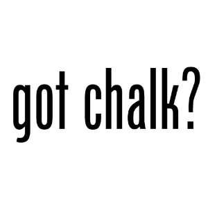  Got Chalk?   Decal / Sticker