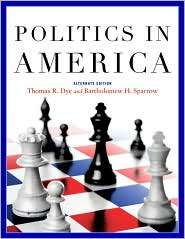 Politics in America Alternate Edition, (0136027210), Thomas R. Dye 