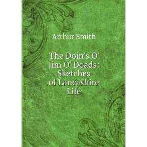   Jim O Doads Sketches of Lancashire Life Arthur Smith Books