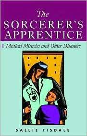 The Sorcerers Apprentice, (1587981645), Sallie Tisdale, Textbooks 