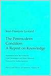 The Postmodern Condition A Report on Knowledge (Theory and History of 