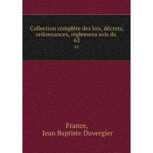   , rÃ¨glemens avis du . 62 Jean Baptiste Duvergier France Books