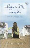   Letter to My Daughter by George Bishop, Random House 