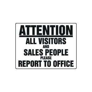 ATTENTION ALL VISITORS AND SALES PEOPLE PLEASE REPORT TO OFFICE Sign 